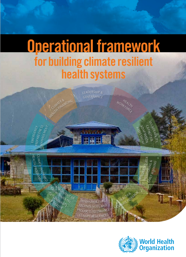 Overview This document presents the World Health Organization (WHO) Operational framework for building climate resilient health systems. The framework responds to the demand from Member States and partners for guidance on how the health sector and its operational basis in health systems can systematically and effectively address the challenges increasingly presented by climate variability and change. This framework has been designed in light of the increasing evidence of climate change and its associated h