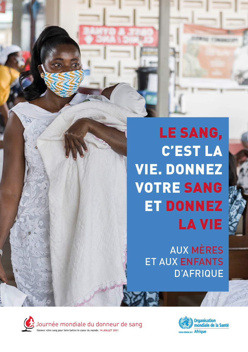 Matériels de communication en soutien à une action de plaidoyer pour la disponibilté de sang de qualité et la santé maternelle/infantile en Afrique Matériels de communication en soutien à une action de plaidoyer pour la disponibilté de sang de qualité et la santé maternelle/infantile en Afrique