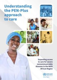 Understanding the PEN-Plus approach to care: expanding access to care for severe noncommunicable diseases in the WHO African Region