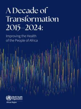 Uma década de transformação 2015-2024: Melhoria da Saúde das Populações Africanas