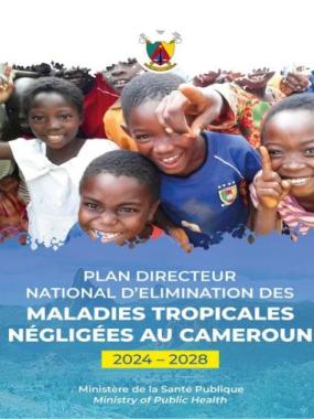 PLAN DIRECTEUR NATIONAL D’ELIMINATION DES MALADIES TROPICALES NEGLIGEES AU CAMEROUN 2024-2028