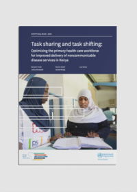 Task sharing and task shifting: optimizing the primary health care workforce for improved delivery of noncommunicable disease services in Kenya